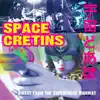 Space Cretins - Direct from the Superfreak Highway